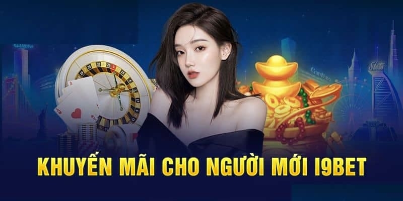 Khuyến mãi nạp đầu không thể bỏ qua cho hội viên I9BET