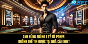 anh hung trung 1 ty tu poker khong the tin duoc tai nha cai i9bet